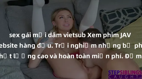 sex gái mại dâm vietsub Xem phim JAV HD miễn phí tại website hàng đầu. Trải nghiệm những bộ phim đỉnh cao, chất lượng cao và hoàn toàn miễn phí. Đảm bảo thỏa mãn mọi đam mê của bạn.
