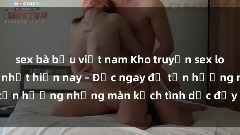sex bà bầu việt nam Kho truyện sex loạn luân nóng bỏng nhất hiện nay – Đọc ngay để tận hưởng những màn kịch tình dục đầy kích thích!