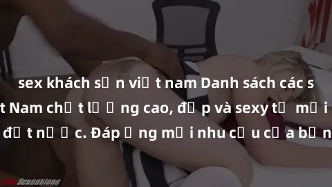 sex khách sạn việt nam Danh sách các sex gái call girl Việt Nam chất lượng cao, đẹp và sexy từ mọi miền đất nước. Đáp ứng mọi nhu cầu của bạn với dịch vụ chuyên nghiệp.