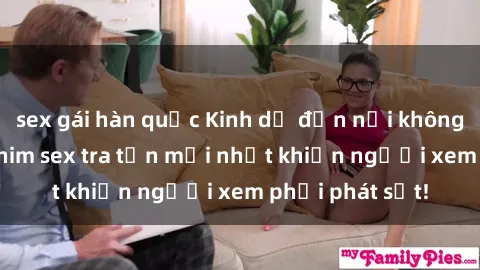 sex gái hàn quốc Kinh dị đến nỗi không thể tin nổi: Phim sex tra tấn mới nhất khiến người xem phải phát sốt!