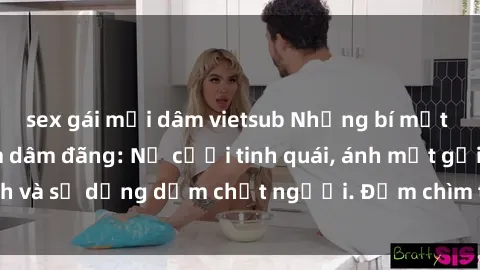 sex gái mại dâm vietsub Những bí mật của gái Việt Nam dâm đãng: Nụ cười tinh quái, ánh mắt gợi tình và sự dụng dẫm chết người. Đắm chìm trong vòng xoay đam mê!