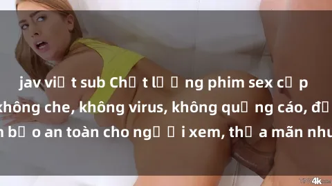 jav việt sub Chất lượng phim sex cập nhật mới nhất, không che, không virus, không quảng cáo, đảm bảo an toàn cho người xem, thỏa mãn nhu cầu tình dục của bạn.