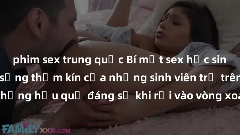 phim sex trung quốc Bí mật sex học sinh không che: Cuộc sống thầm kín của những sinh viên trẻ trên trường. Những hậu quả đáng sợ khi rơi vào vòng xoáy của tình dục từ tuổi mới lớn.