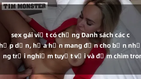 sex gái việt có chồng Danh sách các cô gái gọi Việt Nam hấp dẫn, hứa hẹn mang đến cho bạn những trải nghiệm tuyệt vời và đắm chìm trong cảm xúc tuyệt vời.