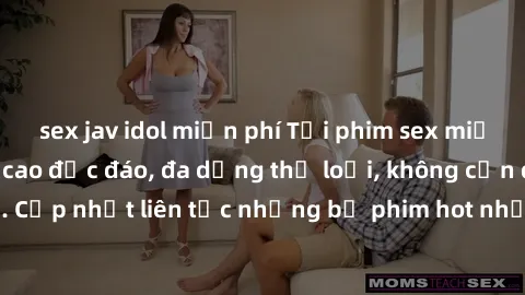 sex jav idol miễn phí Tải phim sex miễn phí chất lượng cao độc đáo, đa dạng thể loại, không cần đăng ký tài khoản. Cập nhật liên tục những bộ phim hot nhất trên thị trường. Sự lựa chọn hàng đầu cho ng