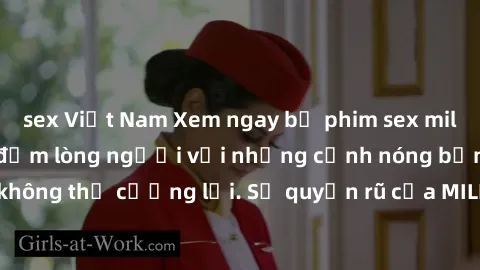 sex Việt Nam Xem ngay bộ phim sex milf hot nhất, làm say đắm lòng người với những cảnh nóng bỏng không thể cưỡng lại. Sự quyến rũ của MILF sẽ khiến bạn mãnh liệt!