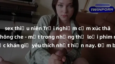 sex thiếu niên Trải nghiệm cảm xúc thăng hoa với jav SM không che - một trong những thể loại phim người lớn được khán giả yêu thích nhất hiện nay. Đảm bảo đem lại sự hấp dẫn, kích thích tối đa cho ngư