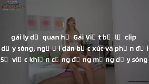 gái ly dị quan hệ Gái Việt bị lộ clip sex khiến dư luận dậy sóng, người dân bức xúc và phản đối gay gắt. Sự việc khiến cộng đồng mạng dậy sóng và yêu cầu xử lý nghiêm ngặt.