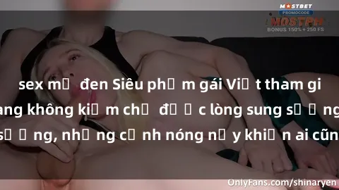 sex mỹ đen Siêu phẩm gái Việt tham gia trong buổi gangbang không kiềm chế được lòng sung sướng, những cảnh nóng nảy khiến ai cũng phải mãn nhãn