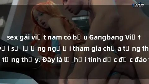 sex gái việt nam có bầu Gangbang Việt Nam: Kỷ lục mới với số lượng người tham gia chưa từng thấy. Đây là lễ hội tình dục độc đáo và gây sốc.
